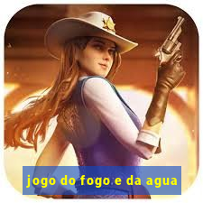 jogo do fogo e da agua